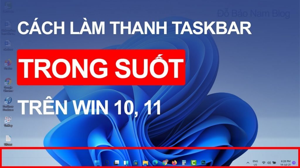 Cách làm thanh taskbar trong suốt Win 11, Win 10 cực đơn giản