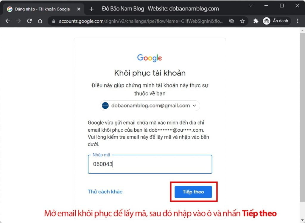 Dán mã đăng nhập Google gửi về email khôi phục. Nếu Google gửi về điện thoại, bạn hãy nhập mã từ điện thoại.