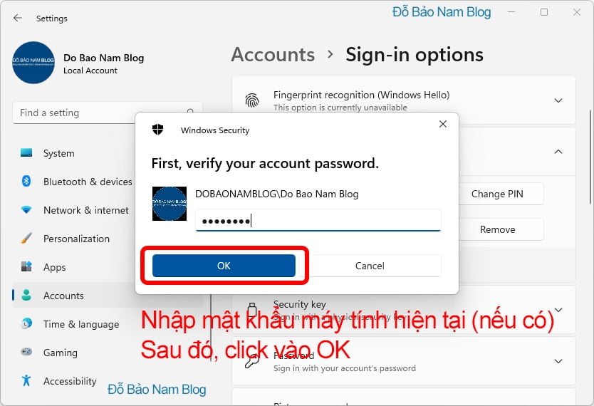 Và nhập mật khẩu hiện tại của máy tính. Sau đó, bạn click OK.